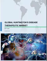 Global Huntington's Disease Therapeutics Market 2017-2021